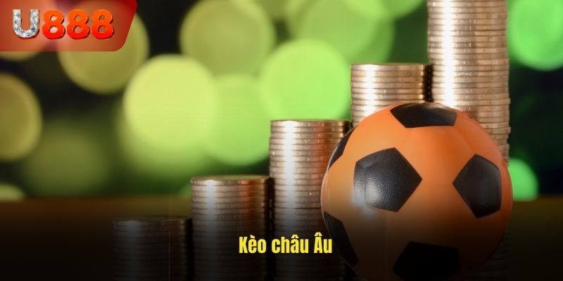 Kèo châu Âu U888